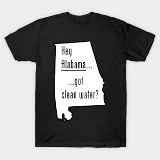 Alabama - Got Clean Water? T-Shirt